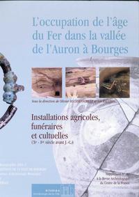 L’occupation de l’âge du Fer dans la vallée de l’Auron à Bourges. Installations agricoles, funéraire