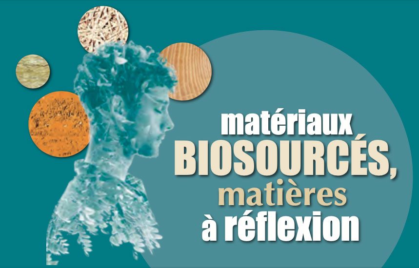 Matériaux biosourcés, matières à réflexion