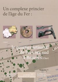 Un complexe princier de l’Âge du Fer : le quartier artisanal de Port Sec sud à Bourges (Cher).Volume