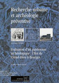 Recherche urbaine et archéologie préventive. Évaluation d’un patrimoine archéologique : l’îlot de l’
